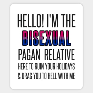 I’M THE BISEXUAL PAGAN RELATIVE Sticker